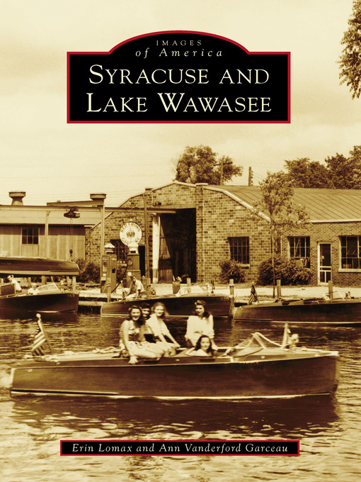 Title details for Syracuse and Lake Wawasee by Erin Lomax - Available